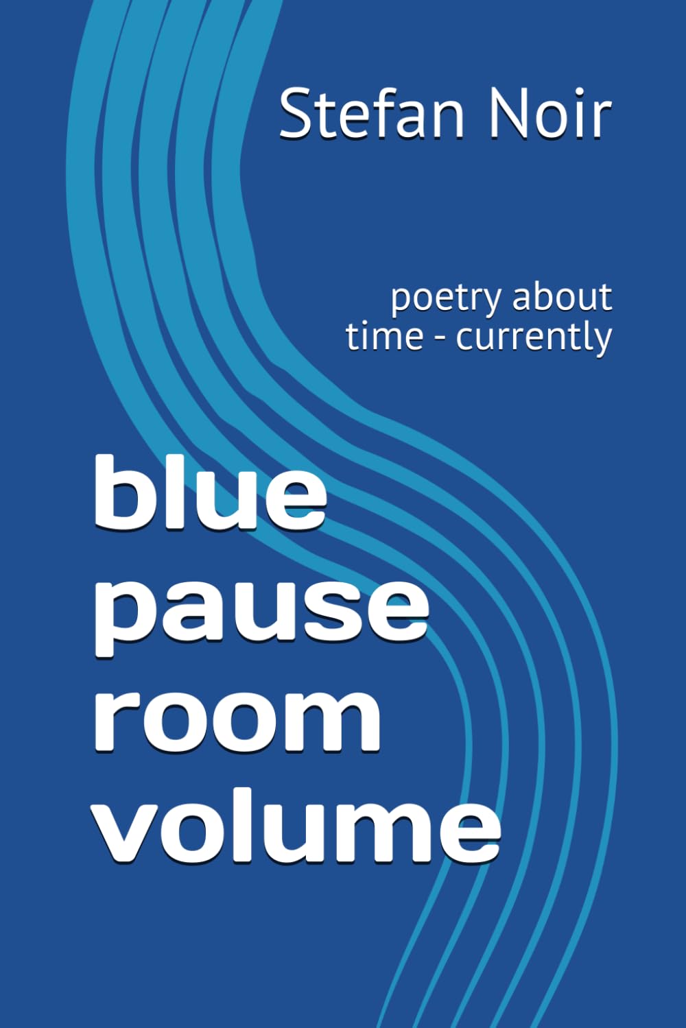 blue pause - room volume: poetry about time - currently